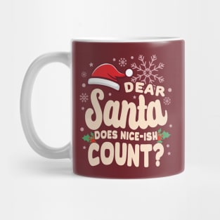 Christmas Does Nice-ish Count Funny Mug